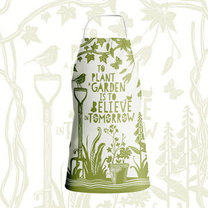 Apron - To plant a garden is to believe in tomorrow - Audrey Hepburn