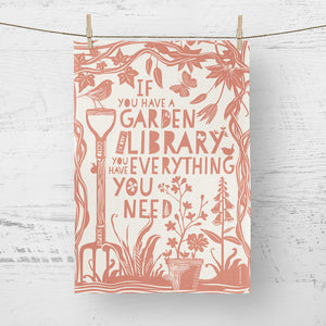 Tea-towel - If you have a garden and a library