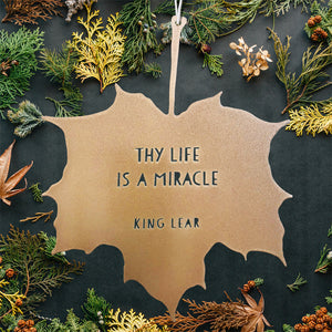 Leaf Quote - Thy life is a miracle - King Lear - Shakespeare