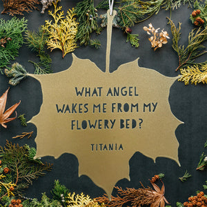 Leaf Quote - What angel wakes me from my flowery bed? - Titania - Midsummer Night's Dream