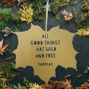 Leaf Quote - All good things are wild and free - Henry David Thoreau