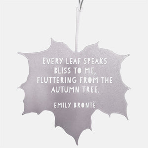 Leaf Quote - Every leaf speaks bliss to me, fluttering from the autumn tree - Emily Brontë