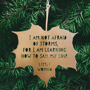 Leaf Quote - I am not afraid of storms, for I am learning how to sail my ship - Louisa May Alcott