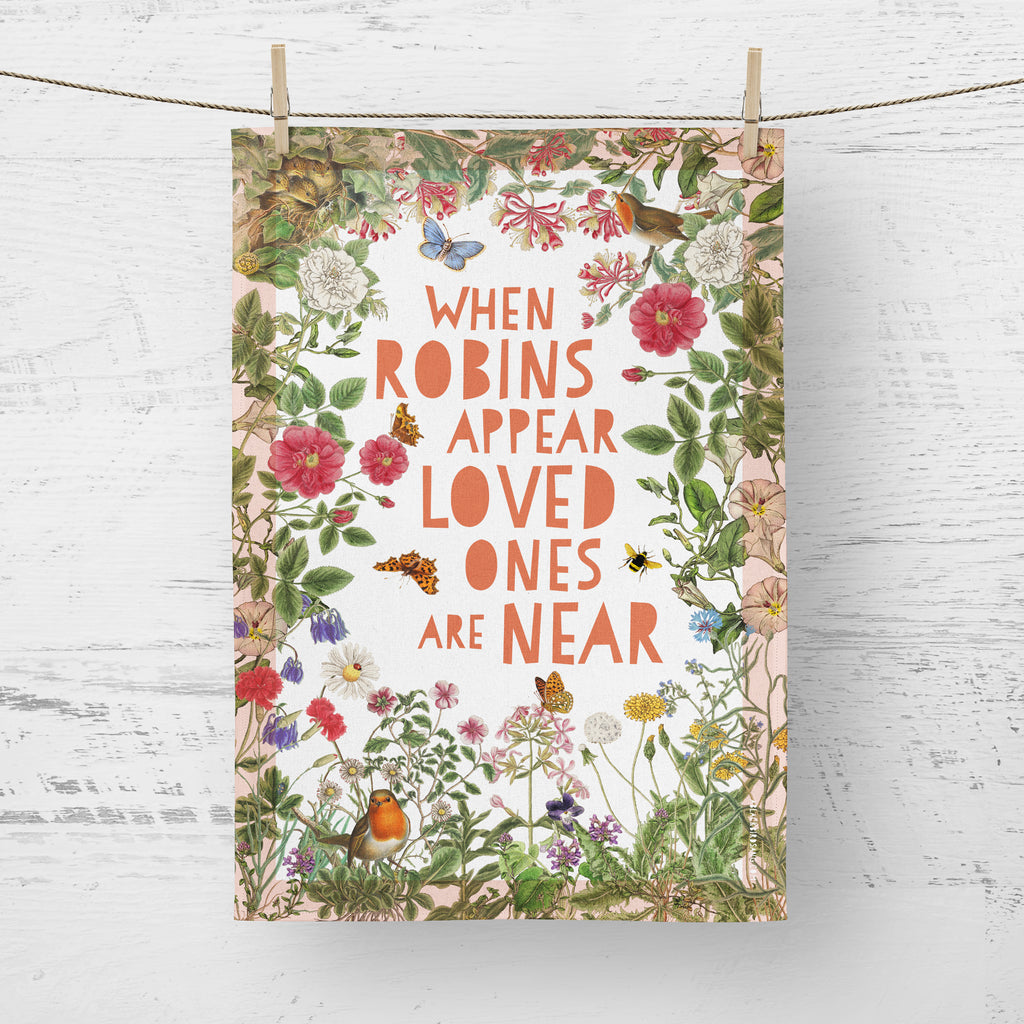 Tea-towel When robins appear, loved ones are near...with flower border