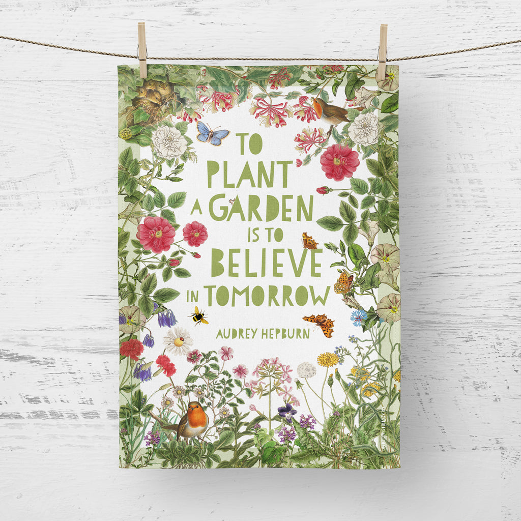 Tea-towel To plant a garden is to believe in tomorrow Audrey Hepburn - with flower border