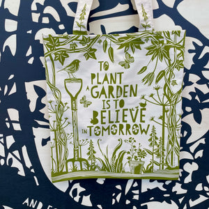 Bag - To plant a garden is to believe in tomorrow - Audrey Hepburn