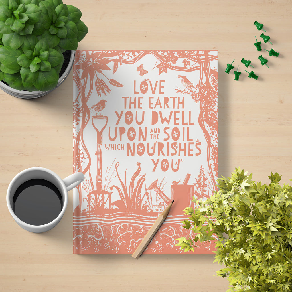 Notebook - Love the Earth you dwell upon - William Morris