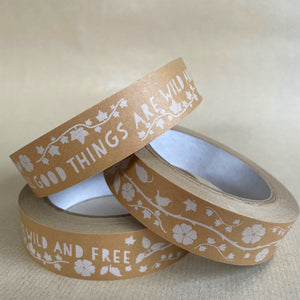 Kraft Paper Tape - All good things are wild and free - Thoreau