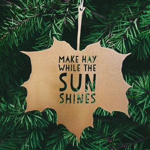 Leaf Quote - Make hay while the sun shines