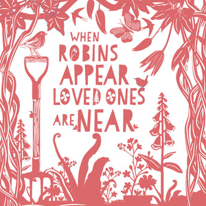 Greeting Card - When robins appear, loved ones are near