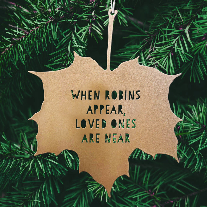 Leaf Quote - When Robins appear loved ones are near...