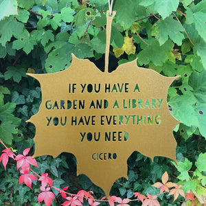 Leaf Quote - If you have a garden and a library you have everything you need - Marcus Tullius Cicero