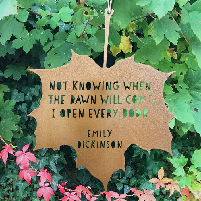 Leaf Quote - Not knowing when the Dawn will come, I open every door - Emily Dickinson