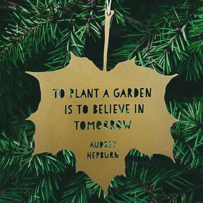 Leaf Quote - To plant a garden is to believe in tomorrow - Audrey Hepburn