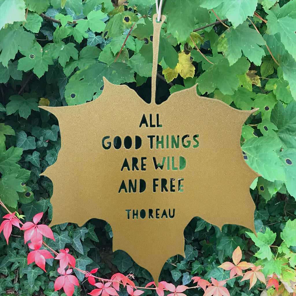 Leaf Quote - All good things are wild and free - Henry David Thoreau