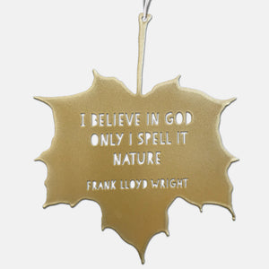 Leaf Quote - I believe in God only I spell it Nature - Frank Lloyd Wright