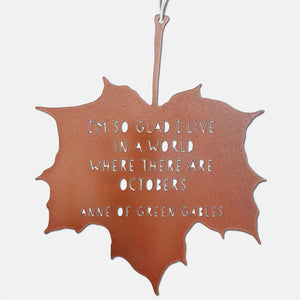 Leaf Quote - I’m so glad I live in a world where there are Octobers - Anne of Green Gables