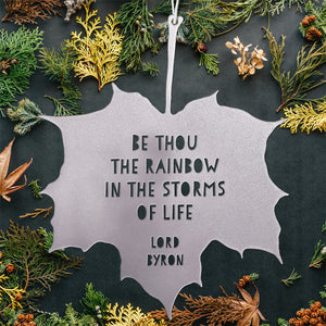 Leaf Quote - Be thou the rainbow in the storms of life - Lord Byron