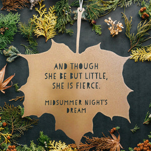 Leaf Quote - And though she be but little, she is fierce - A Midsummer Night's Dream