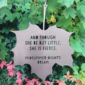 Leaf Quote - And though she be but little, she is fierce - A Midsummer Night's Dream
