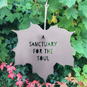 Leaf Quote - A sanctuary for the soul - for gardens