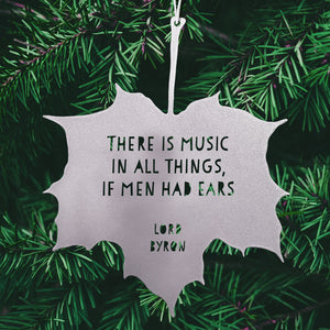 Leaf Quote - There is music in all things, if men had ears - Lord Byron
